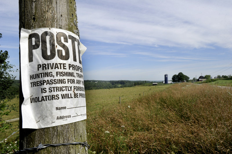 Farmland on Dunham Road in Vassalboro is posted as private property. Wildlife biologist Keel Kemper, who lives in Sidney, between Augusta and Waterville, says he has seen more outdoorsmen seeking landowner permission for hunting privileges.