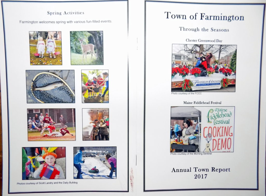 The Farmington Town Meeting is scheduled for Monday at the Community Center. Voters will consider budget items, ordinances and other issues that are included in the 2017 annual town report, which features familiar scenes from around town on the front and back covers.